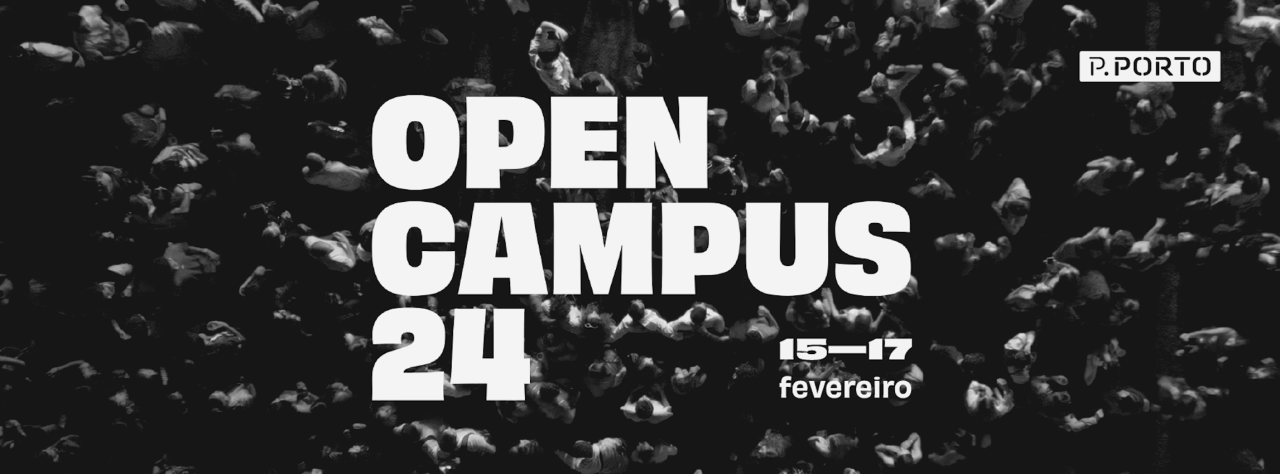 Convite Open Campus’24 | ESMAE | Politécnico do Porto (P.Porto)