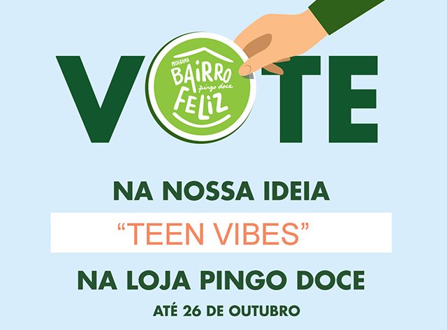 Bairro Feliz | Vota na nossa ideia “Teen Vibes”