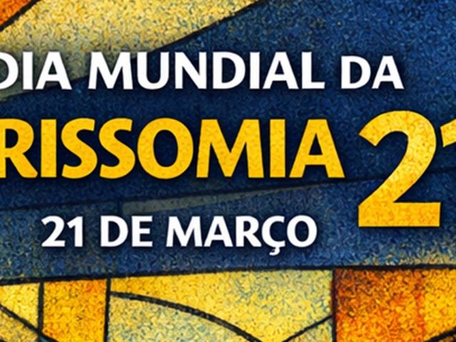 Dia Mundial da Trissomia 21 – 21 de março
